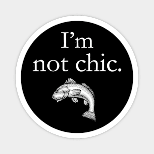 I'm not chic funny design Magnet